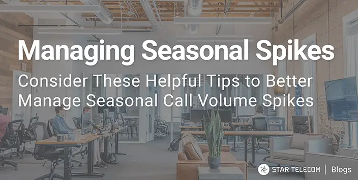Managing Seasonal Call Volume Spikes