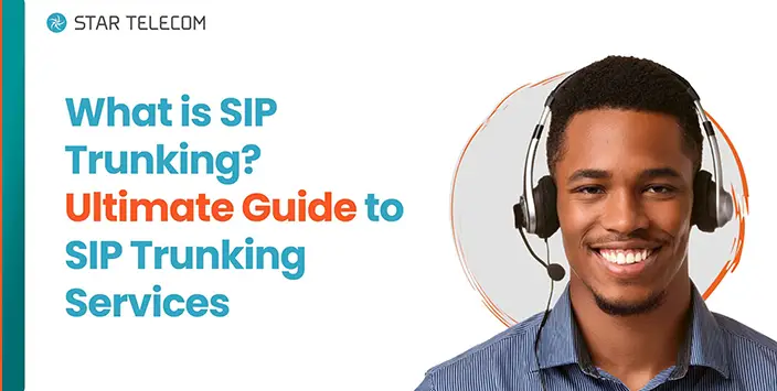 What is SIP Trunking? Ultimate Guide to SIP Trunking Services