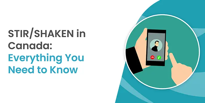STIR/SHAKEN in Canada: Everything You Need to Know