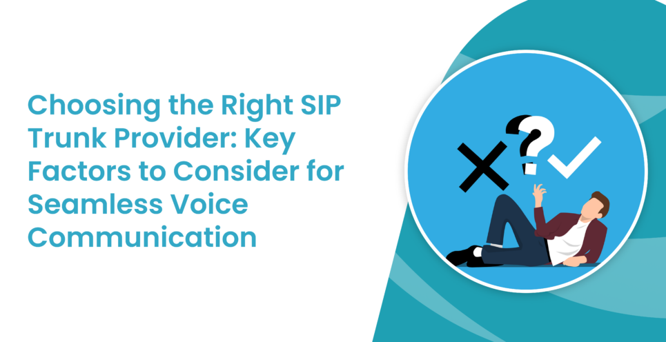 Choosing the Best SIP Trunk Provider for Reliable Communication