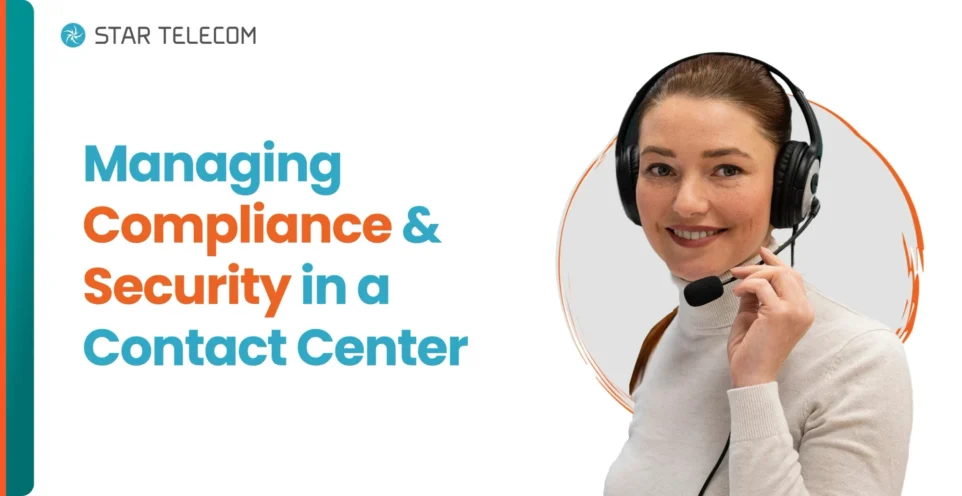 Managing Compliance and Security in a Contact Center