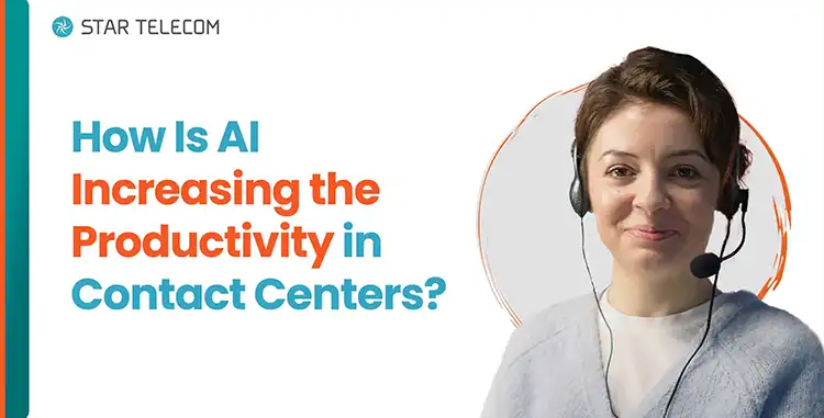 How Is AI Increasing the Productivity in Contact Centers?